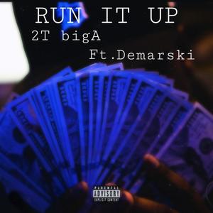 Run it up (feat. Demarskii) (Explicit)