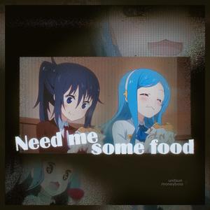 Need Me Some Food (Explicit)