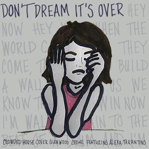 Don't Dream It's Over(feat. Alexa Tarantino)