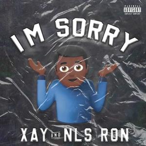 I'm Sorry(feat. NLS Ron) (Explicit)