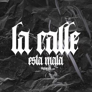 La Calle Esta Mala (Explicit)