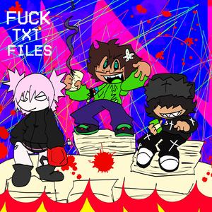 **** TXT. FILES (GLIZZY CYPHER) (feat. DokkiiV, FXGGXT & BXTCH) (Explicit)