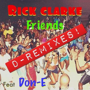 Rick Clarke & Friends (D-Remixes)