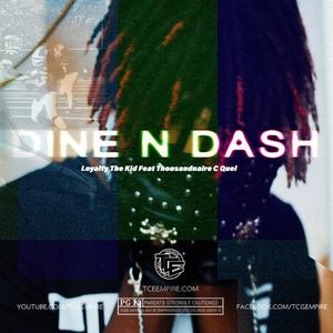 DINE AND DASH (feat. Loyalty The Kid)