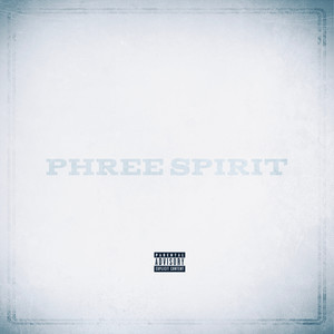 PHREE SPIRIT (Explicit)