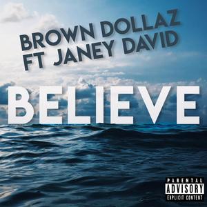 Believe (feat. Janey David) (Explicit)
