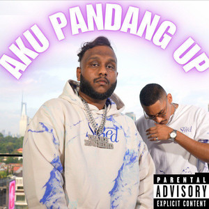 Aku Pandang Up (Explicit)