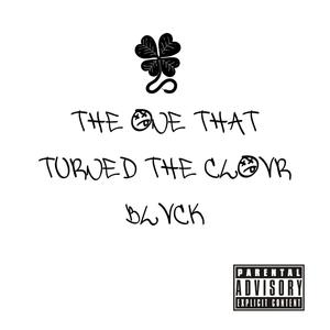 The One That Turned The Clovr Blvck (Explicit)