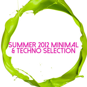 Summer 2012 Minimal & Techno Selection