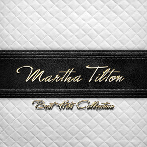 Best Hits Collection of Martha Tilton