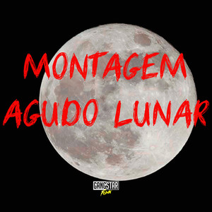 Montagem Agudo Lunar (Explicit)