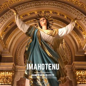 IMAHOTENU (feat. SLEEZY)