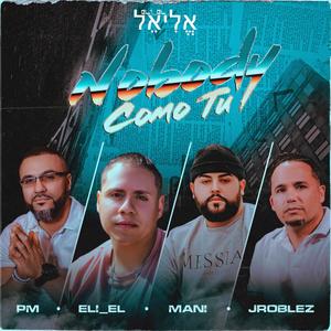 Nobody Como Tu (feat. Maniii, JRoblez el Profeta & Prophet Manny)