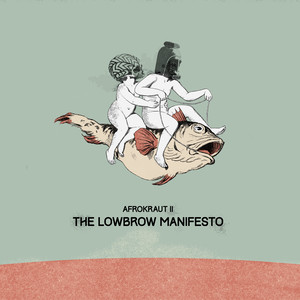 Afrokraut II: The Lowbrow Manifesto