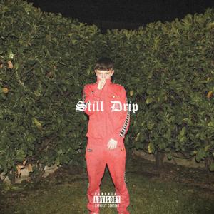 Still Drip (Explicit)