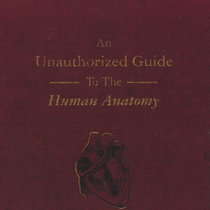 An Unauthorized Guide to the Human Anatomy