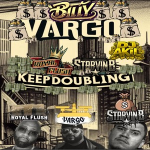 Keep Doubling (feat. Starvin B, Royal Flush, Beat Monstarrs & DJ Akil) (Explicit)