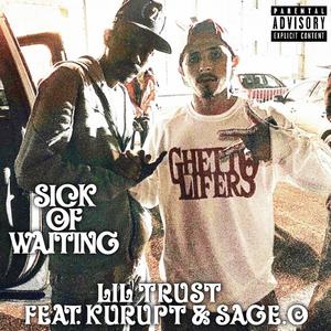 Sick of Waiting(feat. Kurupt & Sage Odessa) (Explicit)