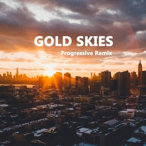 Gold Skies (Progressive Remix)