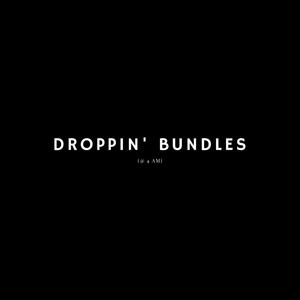 DROPPIN BUNDLES AT 4 AM (Explicit)
