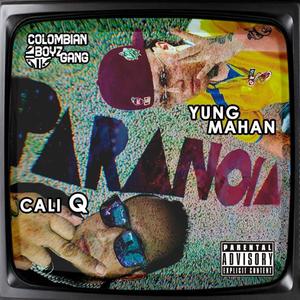Paranoia (feat. CaliQ/Yung Mahan & Makkine7Golden)