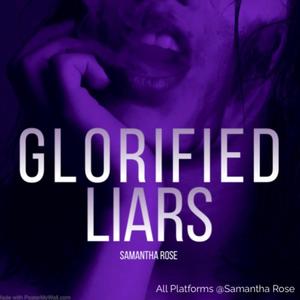 Glorified Liars