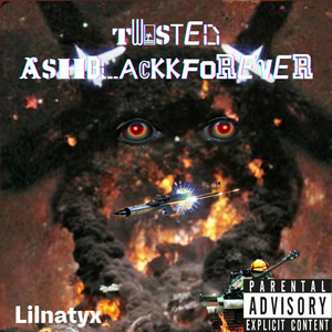 Twisted A$HBLACKKFOREVER (Explicit)