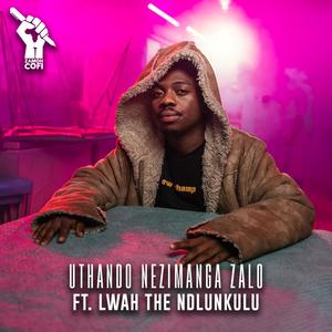 Uthando Nezimanga Zalo (feat. Lwah The Ndlunkulu)