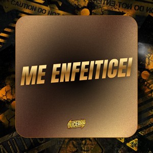 Me Enfeiticei (Explicit)