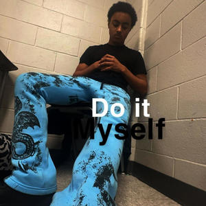 Do it Myself (Explicit)