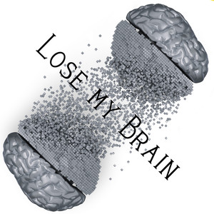 Lose My Brain