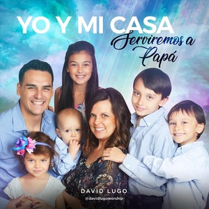 Yo y Mi Casa: Serviremos a Papá