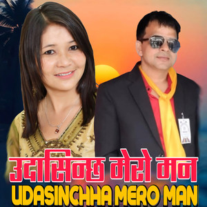 Udasinchha Mero Man