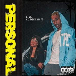 PERSONAL (feat. Ayzha Nyree) (Explicit)
