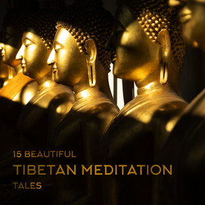 15 Beautiful Tibetan Meditation Tales: Best 2019 Ambient Music for Yoga, Meditation and Contemplation