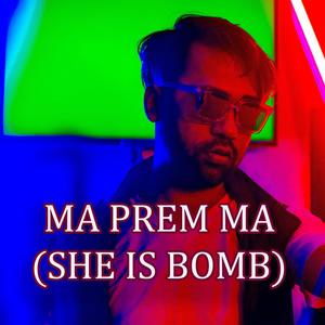 Ma Prem Ma(She is the Bomb) (Remix|Explicit)