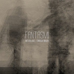 Fantasmi (Interlude)