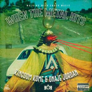 When The Metal Hits (feat. Onaje Jordan) (Explicit)