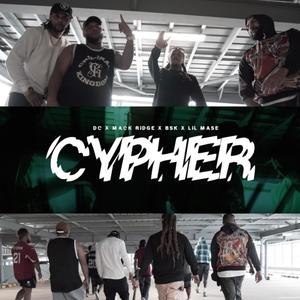 Cypher (feat. DC, Mack Ridge & BSK) [Explicit]