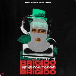 BRÍGIDO (feat. Eysi Blessed & Iceshot) [Explicit]