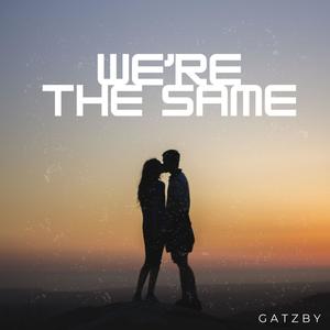 We're The Same
