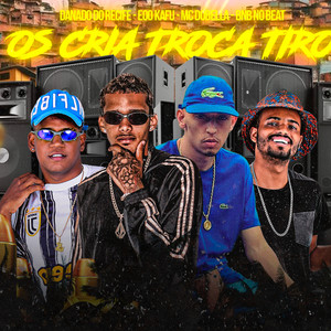 Os Cria Troca Tiro (Explicit)