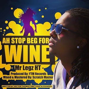 Ah Stop Beg for Wine