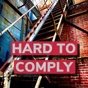 Hard to Comply
