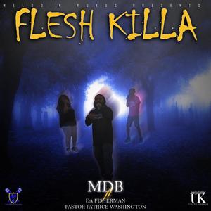 Flesh Killa (feat. Da Fisherman & Pastor Patrice Washington)