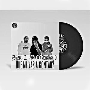 Que me vas a contar (feat. ANDC & Jonathan C.) [Explicit]