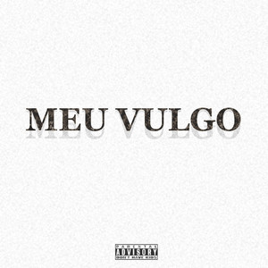 Meu Vulgo (Explicit)