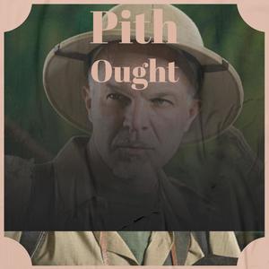 Pith Ought