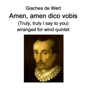 Amen amen dico vobis (Truly truly I say to you) arranged for wind quintet