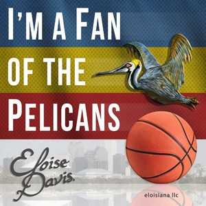 I'm a Fan of The Pelicans